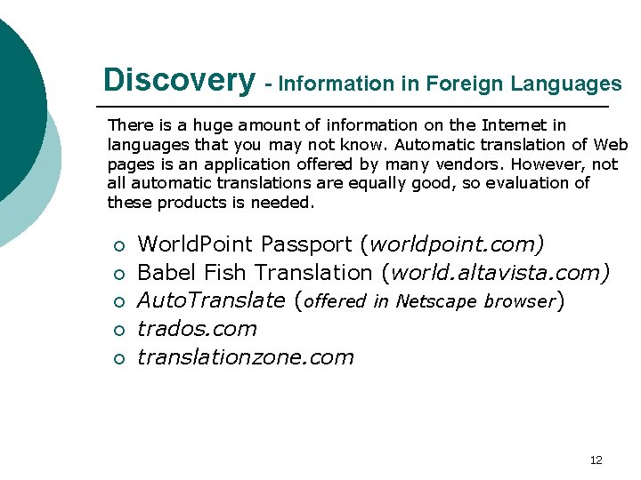 Discovery - Information in Foreign Languages There is a huge amount of information on