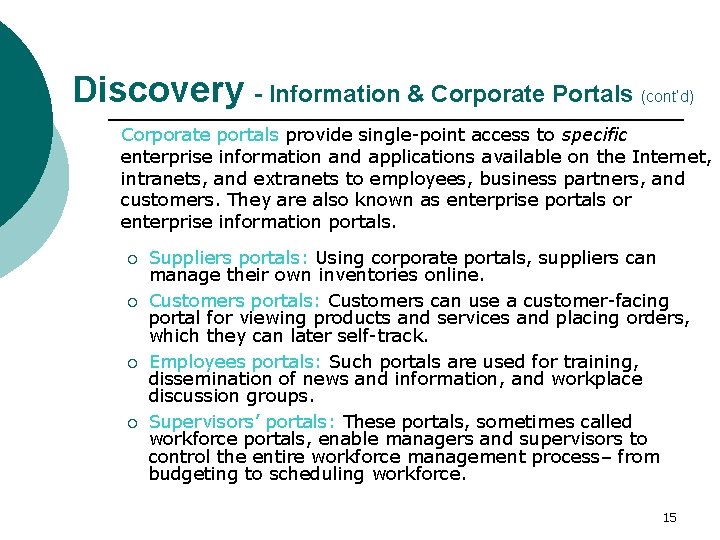 Discovery - Information & Corporate Portals (cont’d) Corporate portals provide single-point access to specific