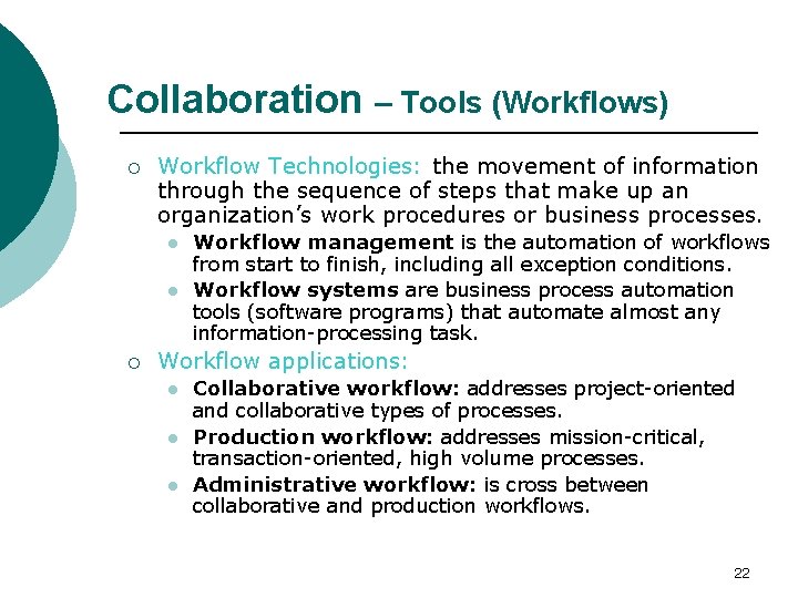 Collaboration – Tools (Workflows) ¡ Workflow Technologies: the movement of information through the sequence