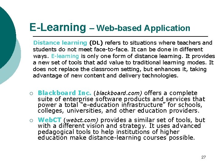 E-Learning – Web-based Application Distance learning (DL) refers to situations where teachers and students