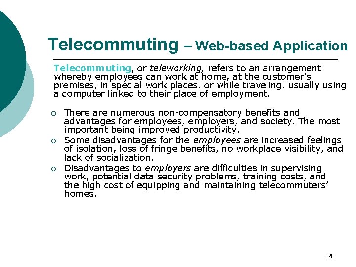 Telecommuting – Web-based Application Telecommuting, or teleworking, refers to an arrangement whereby employees can