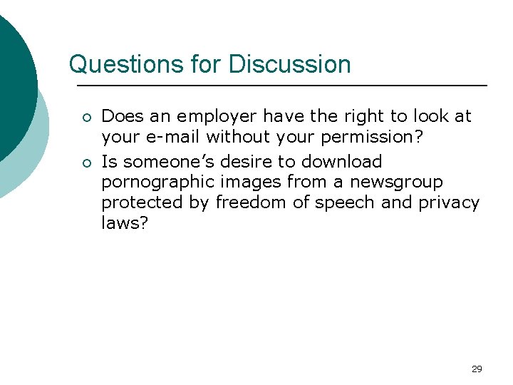 Questions for Discussion ¡ ¡ Does an employer have the right to look at
