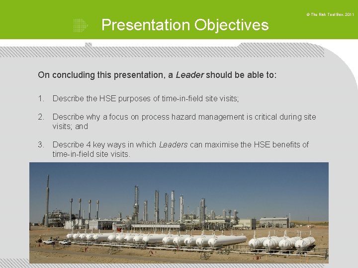Presentation Objectives © The Risk Tool Box, 2011 On concluding this presentation, a Leader