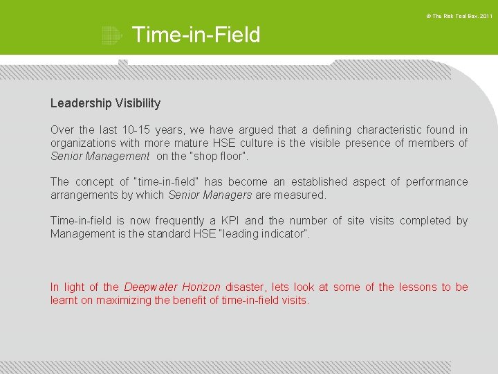 © The Risk Tool Box, 2011 Time-in-Field Leadership Visibility Over the last 10 -15