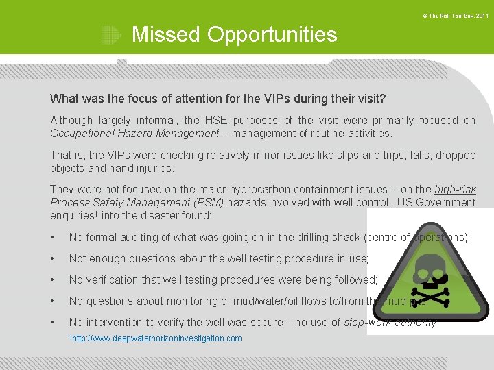© The Risk Tool Box, 2011 Missed Opportunities What was the focus of attention