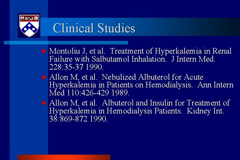 Clinical Studies l l l Montoliu J, et al. Treatment of Hyperkalemia in Renal Clinical Studies l l l Montoliu J, et al. Treatment of Hyperkalemia in Renal