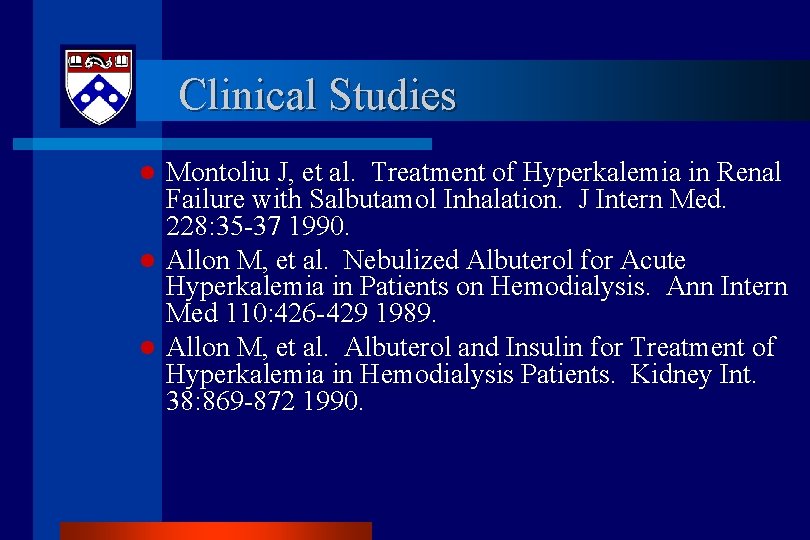 Clinical Studies l l l Montoliu J, et al. Treatment of Hyperkalemia in Renal