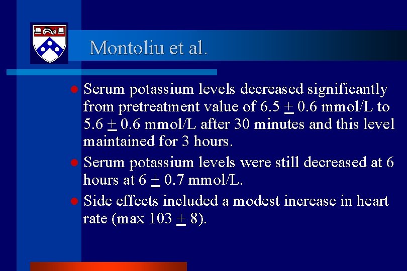 Montoliu et al. Serum potassium levels decreased significantly from pretreatment value of 6. 5 Montoliu et al. Serum potassium levels decreased significantly from pretreatment value of 6. 5