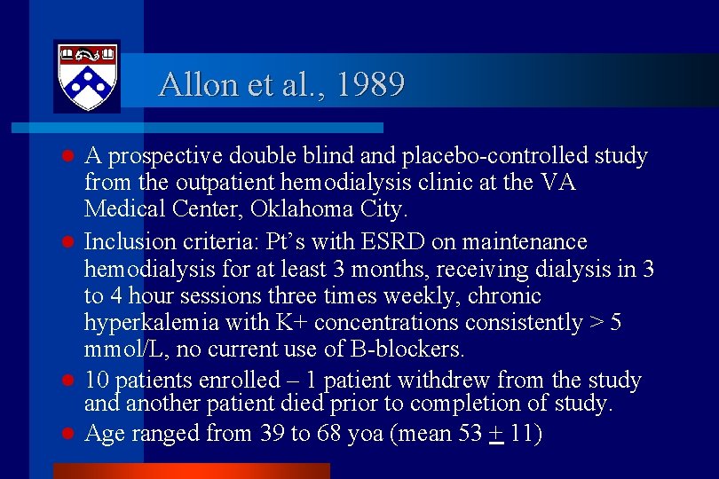 Allon et al. , 1989 l l A prospective double blind and placebo-controlled study