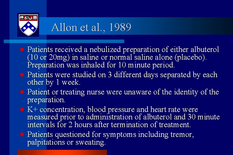 Allon et al. , 1989 l l l Patients received a nebulized preparation of Allon et al. , 1989 l l l Patients received a nebulized preparation of