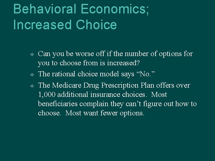 Behavioral Economics; Increased Choice Can you be worse off if the number of options