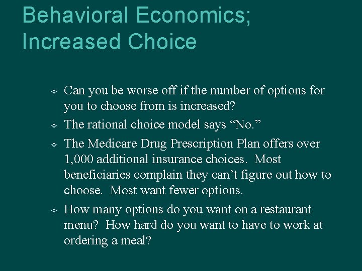 Behavioral Economics; Increased Choice Can you be worse off if the number of options
