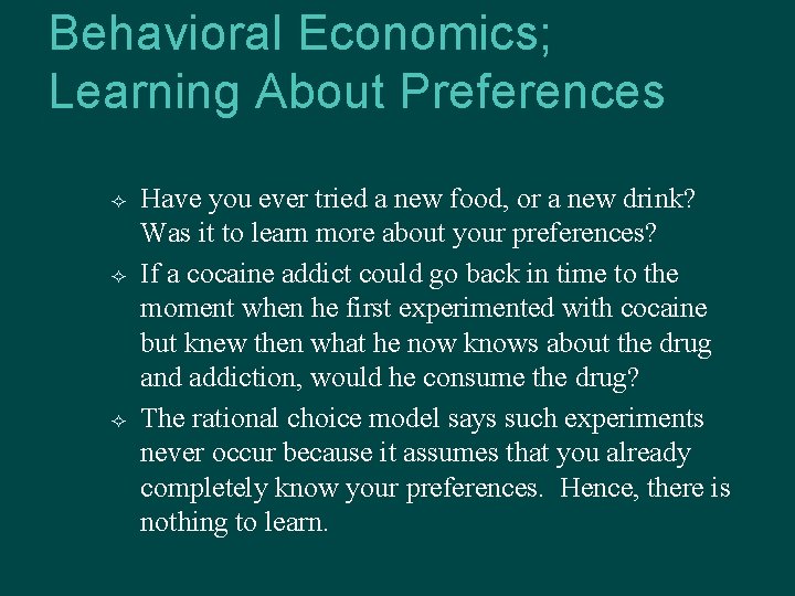Behavioral Economics; Learning About Preferences Have you ever tried a new food, or a