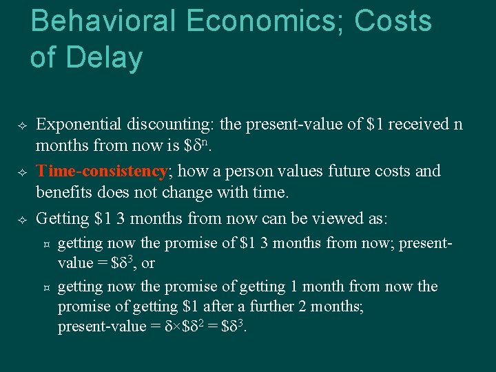 Behavioral Economics; Costs of Delay Exponential discounting: the present-value of $1 received n months