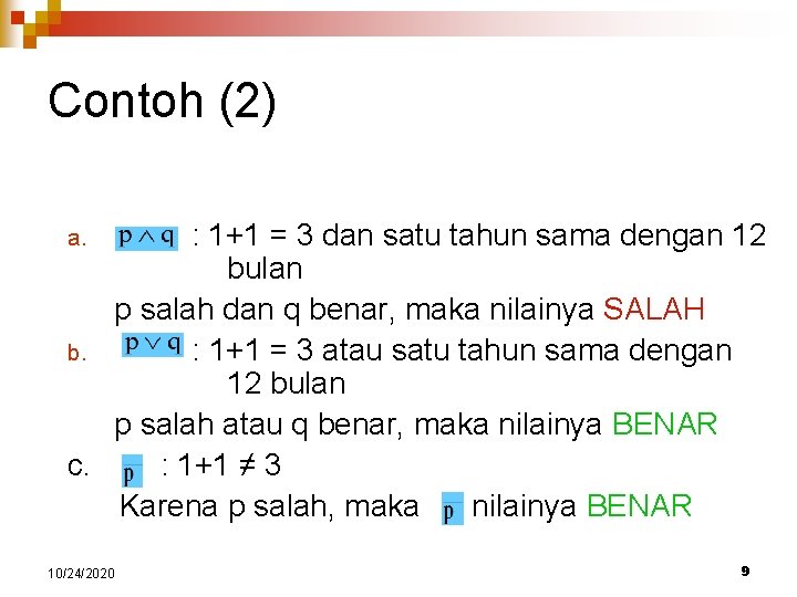 Contoh (2) Jawab: a. : 1+1 = 3 dan satu tahun sama dengan 12