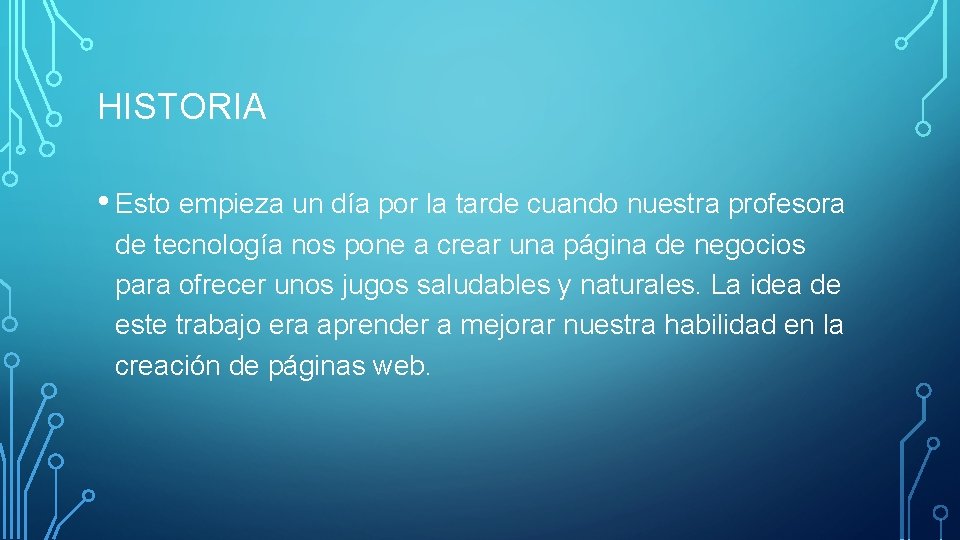 HISTORIA • Esto empieza un día por la tarde cuando nuestra profesora de tecnología