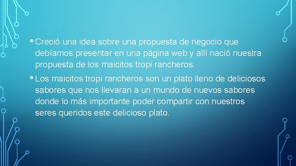  • Creció una idea sobre una propuesta de negocio que debíamos presentar en