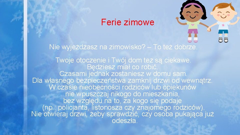 Ferie zimowe Nie wyjeżdżasz na zimowisko? – To też dobrze. Twoje otoczenie i Twój