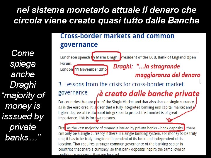 nel sistema monetario attuale il denaro che circola viene creato quasi tutto dalle Banche