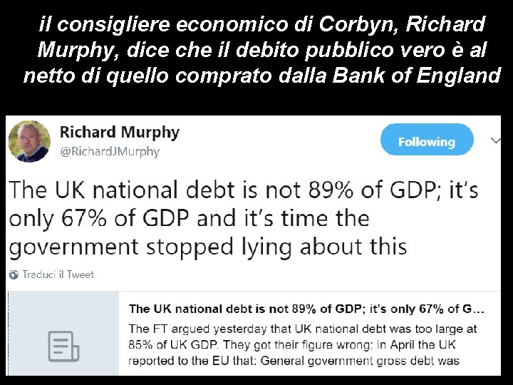 il consigliere economico di Corbyn, Richard Murphy, dice che il debito pubblico vero è