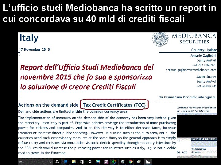 L’ufficio studi Mediobanca ha scritto un report in cui concordava su 40 mld di
