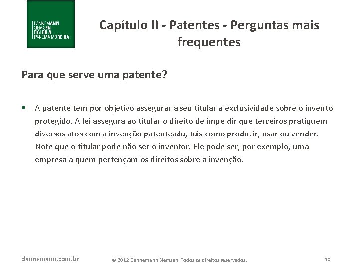 Capítulo II - Patentes - Perguntas mais frequentes Para que serve uma patente? §