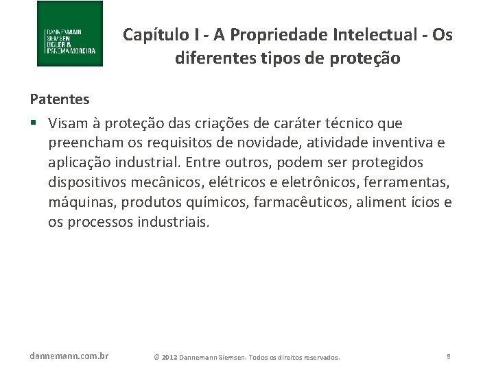 Capítulo I - A Propriedade Intelectual - Os diferentes tipos de proteção Patentes §