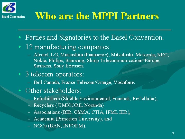 Who are the MPPI Partners Basel Convention • Parties and Signatories to the Basel