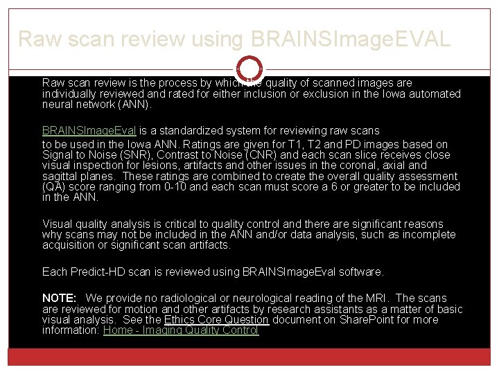 Raw scan review using BRAINSImage. EVAL Raw scan review is the process by which