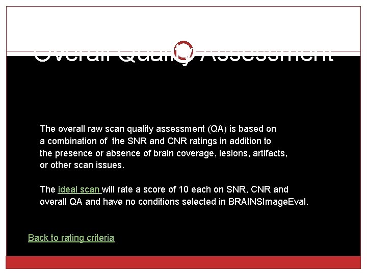 Overall Quality Assessment The overall raw scan quality assessment (QA) is based on a