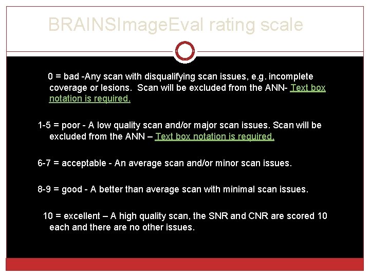 BRAINSImage. Eval rating scale 0 = bad -Any scan with disqualifying scan issues, e.