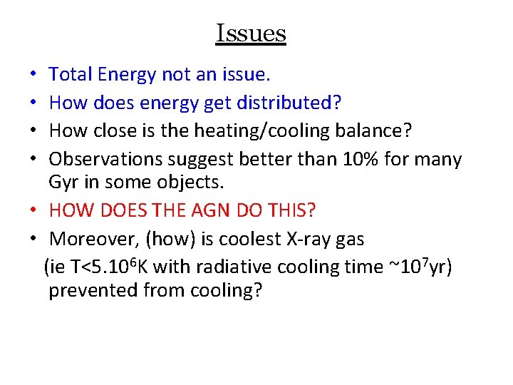 Issues Total Energy not an issue. How does energy get distributed? How close is