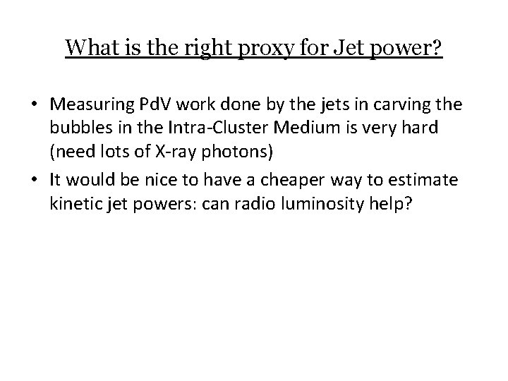 What is the right proxy for Jet power? • Measuring Pd. V work done