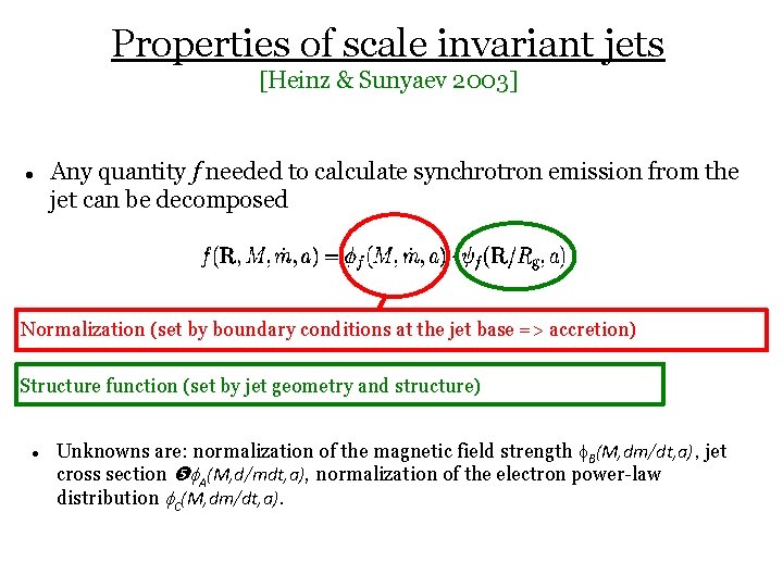Properties of scale invariant jets [Heinz & Sunyaev 2003] Any quantity f needed to
