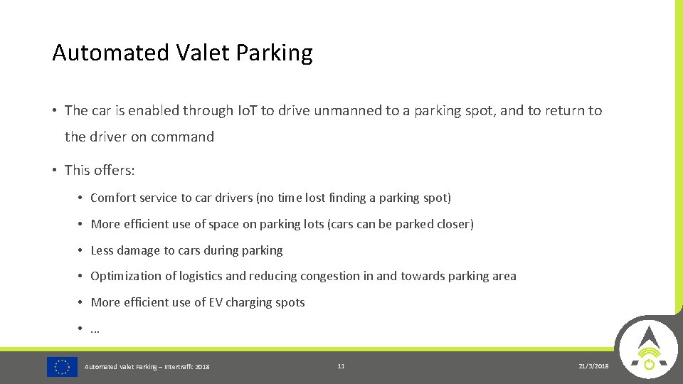 Automated Valet Parking • The car is enabled through Io. T to drive unmanned
