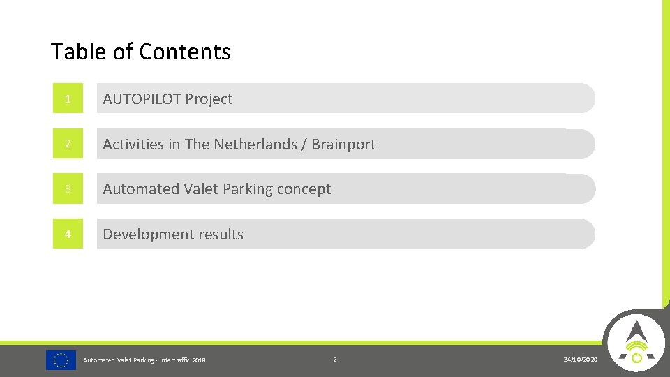 Table of Contents 1 AUTOPILOT Project 2 Activities in The Netherlands / Brainport 3