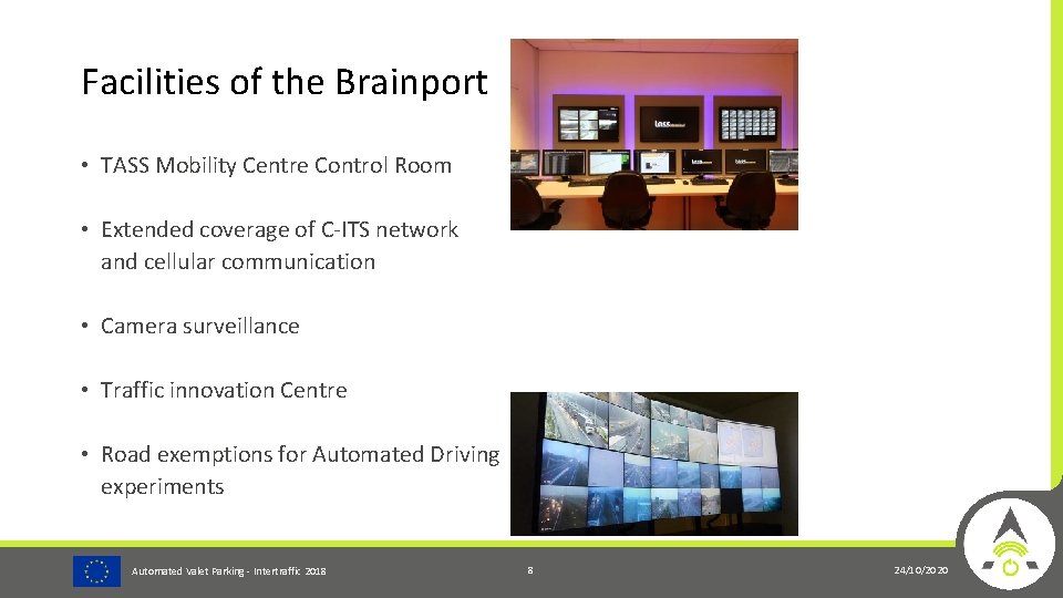 Facilities of the Brainport • TASS Mobility Centre Control Room • Extended coverage of
