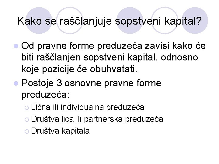 Kako se raščlanjuje sopstveni kapital? l Od pravne forme preduzeća zavisi kako će biti