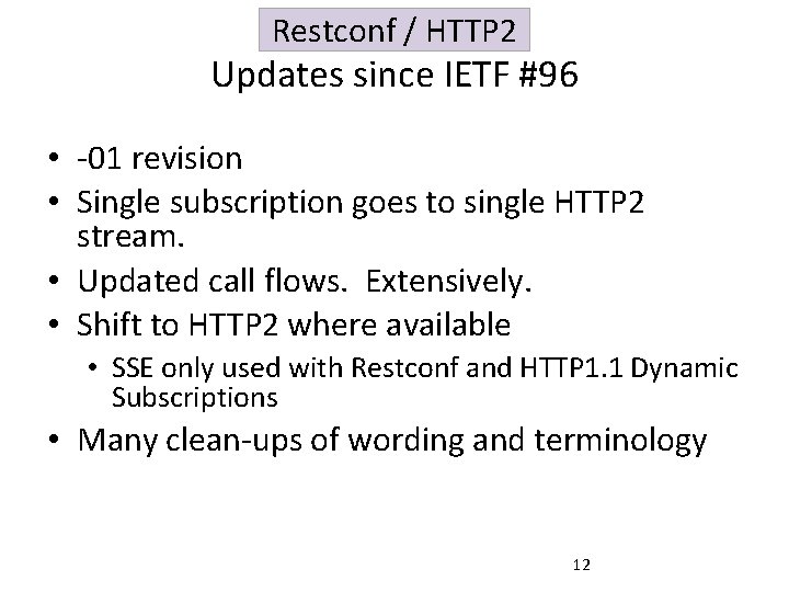 Restconf / HTTP 2 Updates since IETF #96 • -01 revision • Single subscription