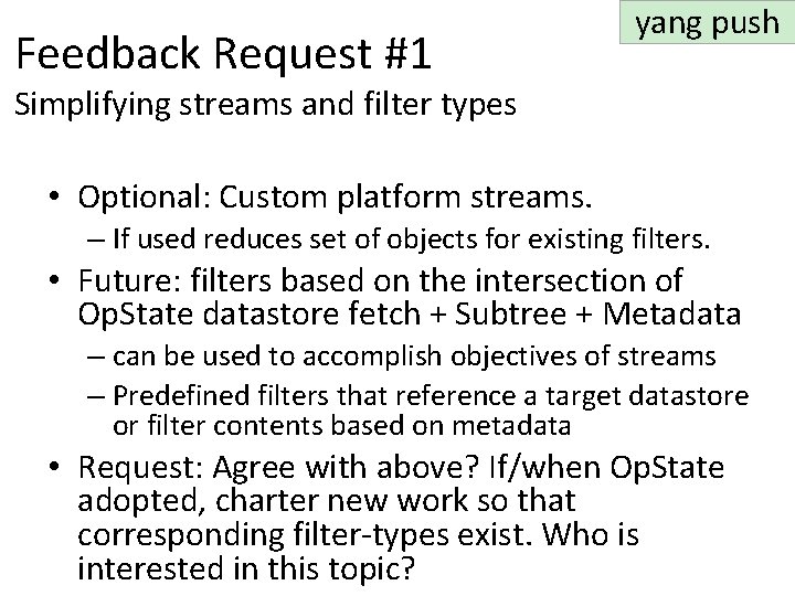 Feedback Request #1 yang push Simplifying streams and filter types • Optional: Custom platform