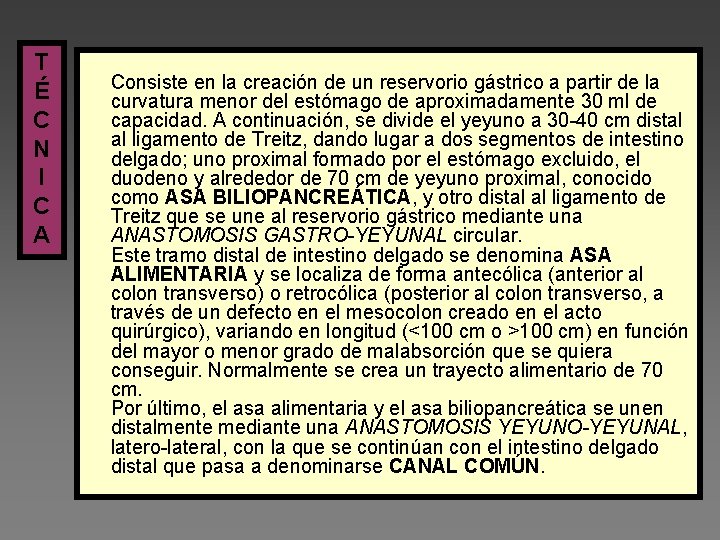 T É C N I C A Consiste en la creación de un reservorio