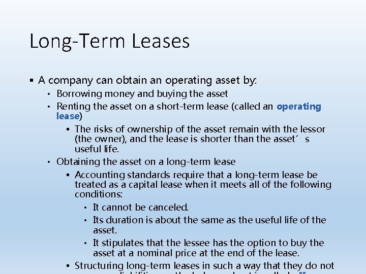 Long-Term Leases § A company can obtain an operating asset by: • Borrowing money