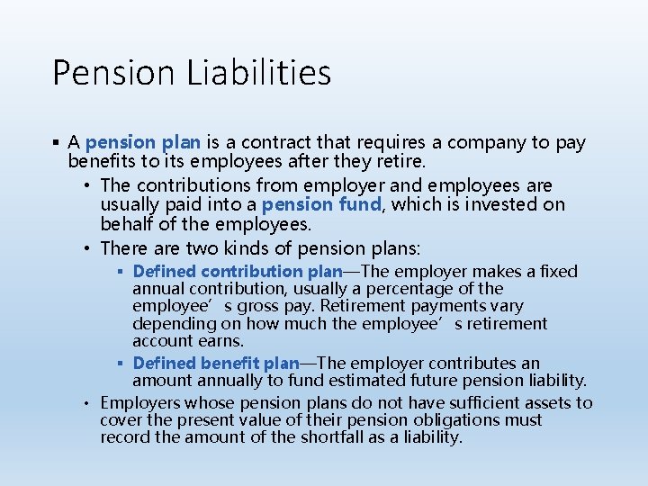Pension Liabilities § A pension plan is a contract that requires a company to