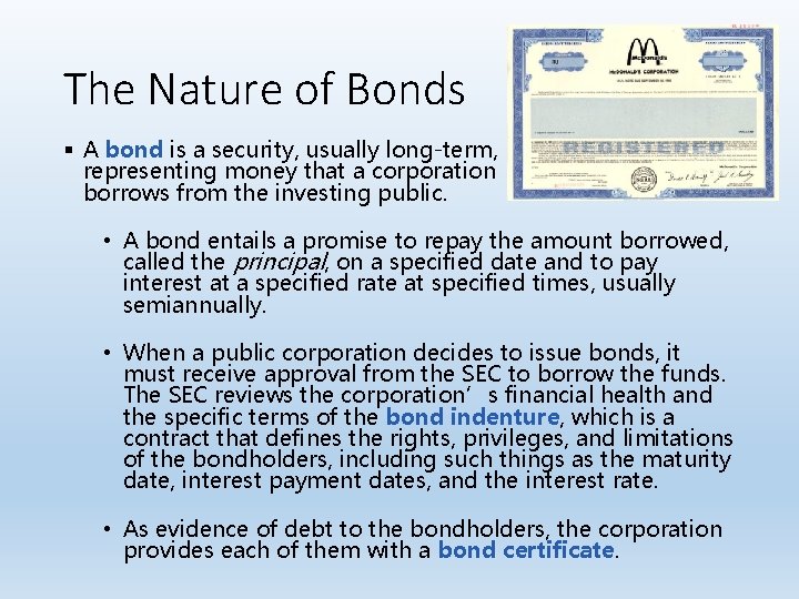 The Nature of Bonds § A bond is a security, usually long-term, representing money