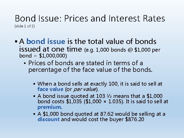 Bond Issue: Prices and Interest Rates (slide 1 of 2) § A bond issue