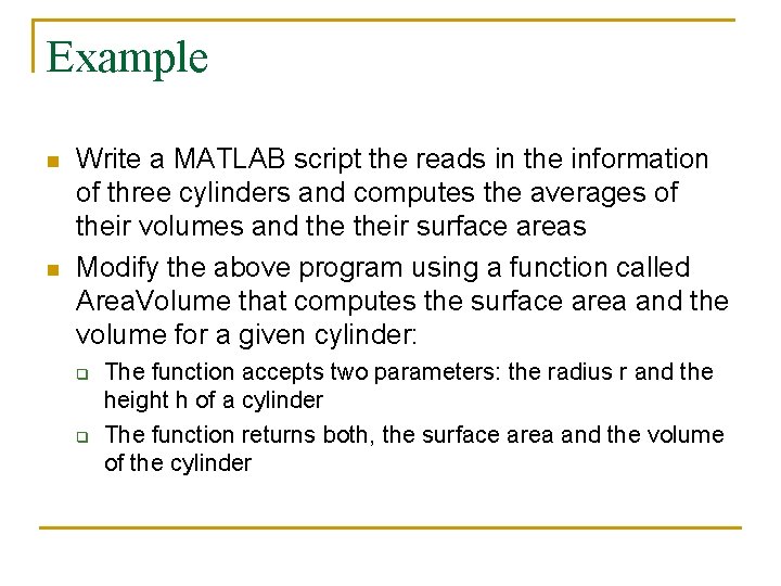 Example n n Write a MATLAB script the reads in the information of three