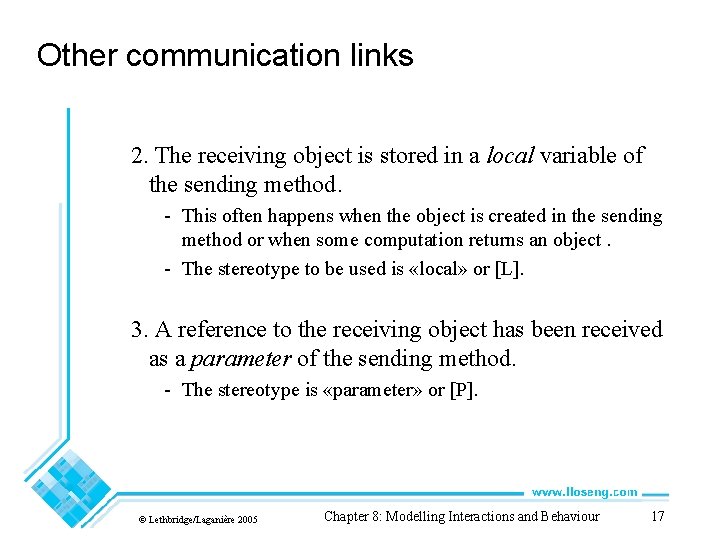 Other communication links 2. The receiving object is stored in a local variable of