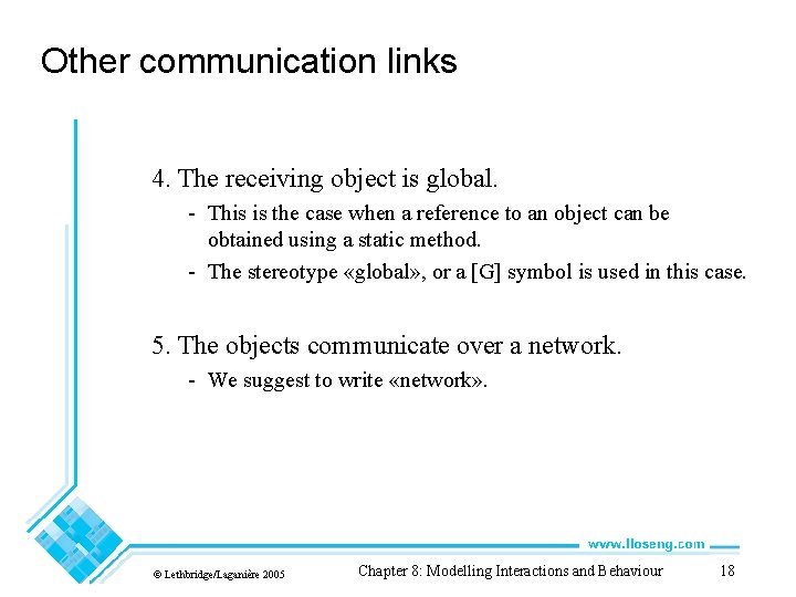 Other communication links 4. The receiving object is global. - This is the case