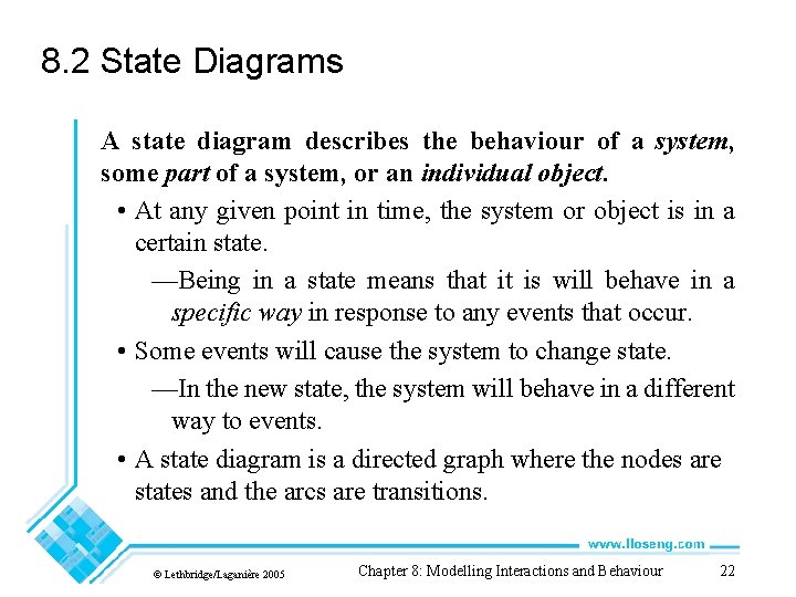 8. 2 State Diagrams A state diagram describes the behaviour of a system, some