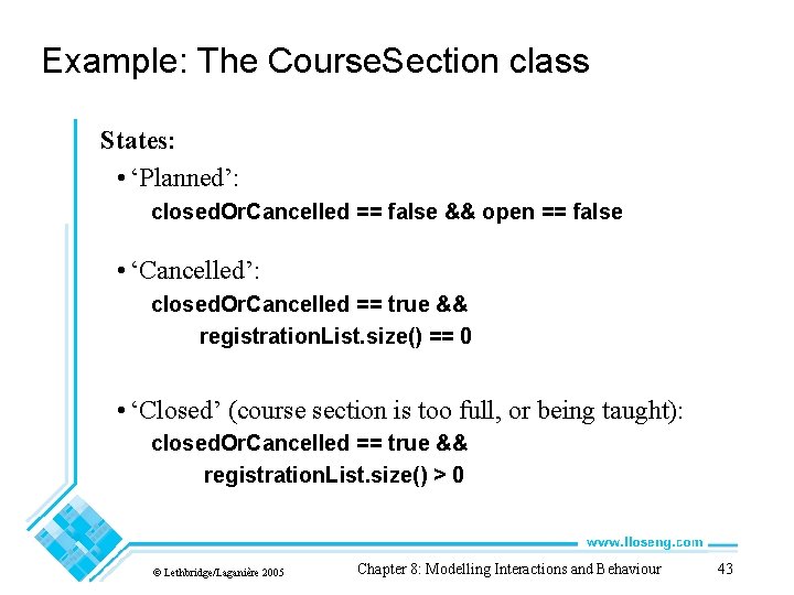 Example: The Course. Section class States: • ‘Planned’: closed. Or. Cancelled == false &&